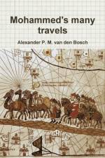 Mohammed's many travels af Alexander P M van den Bosch