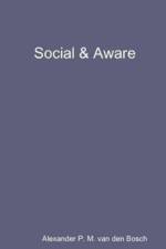 Social & Aware af Alexander P M van den Bosch