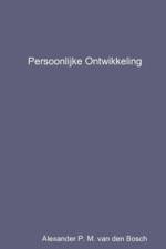 Persoonlijke Ontwikkeling af Alexander P M van den Bosch