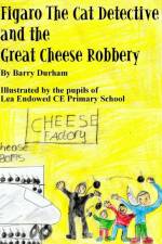Figaro the Cat Detective and the Great Cheese Robbery af Barry Durham