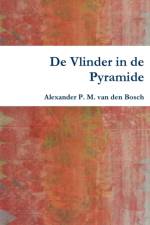 De Vlinder in de Pyramide af Alexander P M van den Bosch