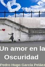 Amor en la oscuridad af Pedro Hugo García Peláez