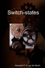 Switch-states af Alexander P M van den Bosch