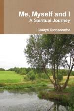 Me, Myself and I - A Spiritual Journey af Gladys Dinnacombe