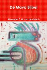 De Maya Bijbel af Alexander P M van den Bosch