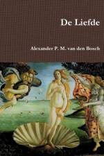 De Liefde af Alexander P M van den Bosch