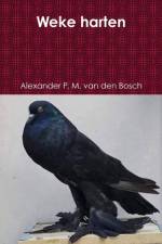 Weke harten af Alexander P M van den Bosch