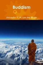 Buddism af Alexander P M van den Bosch