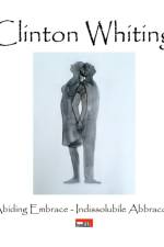 Clinton Whiting - Abiding Embrace / Indissolubile Abbraccio af Domenico Cornacchione