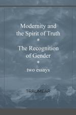 Modernity and the Spirit of Truth & The Recognition of Gender af Traumear