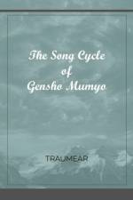 Song Cycle of Gensho Mumyo af Traumear
