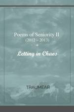 Poems of Seniority II - Letting in Chaos af Traumear