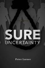 Sure Uncertainty af Peter Larner