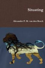 Situating af Alexander P M van den Bosch