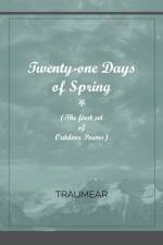 Twenty-One Days of Spring af Traumear