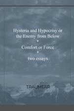 Hysteria of Hypocrisy & Comfort or Force af Traumear