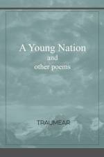 Young Nation and Other Poems af Traumear