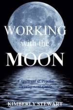 Working with the Moon af Kimberly Stewart