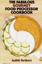 The Fabulous Gourmet Food Processor Cookbook af Judith Gethers