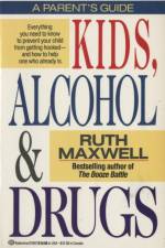 Kids, Alcohol and Drugs: A Parents' Guide af Ruth Maxwell