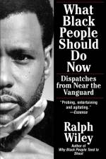 What Black People Should Do Now af Ralph Wiley