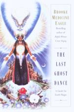 The Last Ghost Dance af Brooke Medicine Eagle