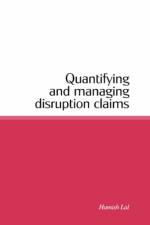 Quantifying and Managing Disruption Claims af Hamish Lal