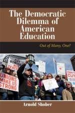 The Democratic Dilemma of American Education af Arnold Shober