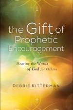Gift of Prophetic Encouragement,The af D Kitterman