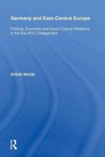 Germany and East-Central Europe af Steve Wood