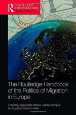 The Routledge Handbook of the Politics of Migration in Europe