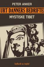 Kurt Danners bedrifter: Mystiske Tibet af Peter Anker
