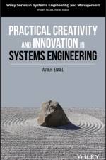 Practical Creativity and Innovation in Systems Engineering af Avner (Tel Aviv University) Engel