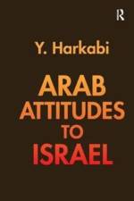 Arab Attitudes to Israel af Yehoshafat Harkabi