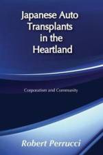 Japanese Auto Transplants in the Heartland af Robert Perrucci