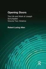 Opening Doors: Life and Work of Joseph Schumpeter af Robert Loring Allen
