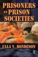 Prisoners in Prison Societies af Ulla Bondeson