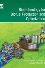 Biotechnology for Biofuel Production and Optimization