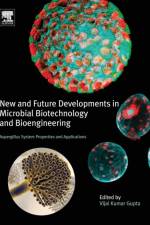 New and Future Developments in Microbial Biotechnology and Bioengineering