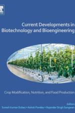 Current Developments in Biotechnology and Bioengineering