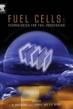 Fuel Cells: Technologies for Fuel Processing