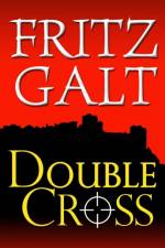 Double Cross: An International Thriller af Fritz Galt