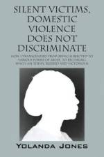 Silent Victims, Domestic Violence Does Not Discriminate af Yolanda Jones
