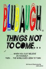 Blubaugh, 'Things Not to Come' af Edwin Gilven