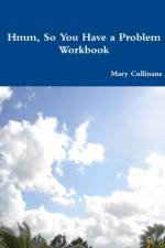 Hmm, So You Have a Problem - Workbook af Mary Cullinane