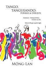 Tango, Tangueando: Poemas Y Dibujos (Tango, Tangoing: Poems & Art) (Bilingual Spanish/English Edition) af Mong-Lan