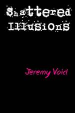 Shattered Illusions af Jeremy Void