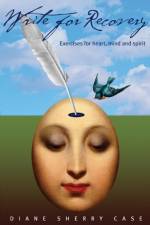 Write for Recovery af Diane Sherry Case