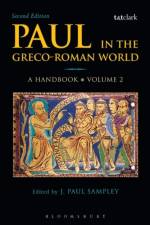 Paul in the Greco-Roman World: A Handbook af J. Paul Sampley