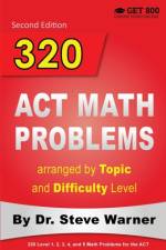 320 ACT Math Problems arranged by Topic and Difficulty Level, 2nd Edition af Steve Warner